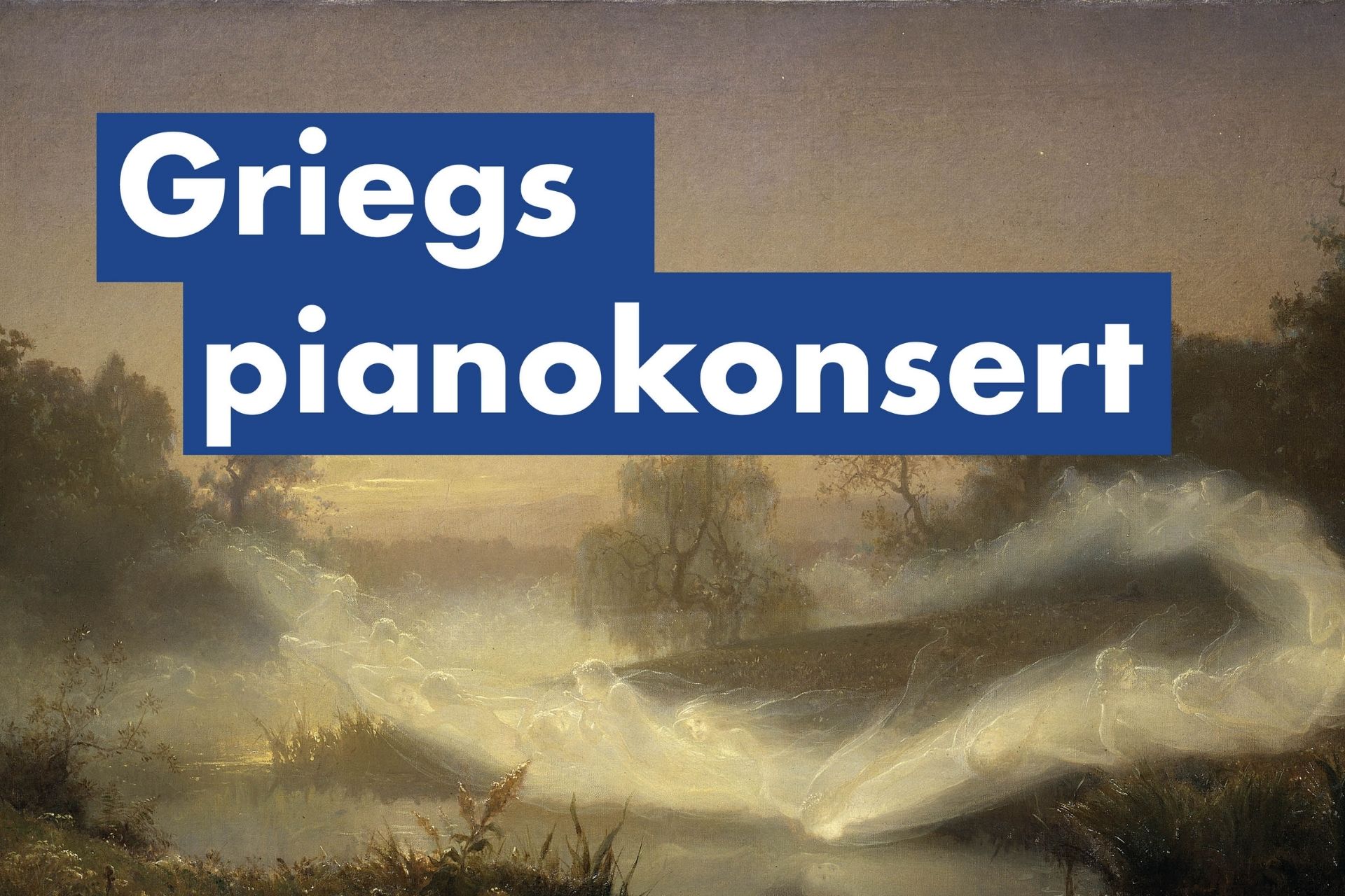 Bildkollage med konstverket Dancing fairies av August Malmström med texten Griegs pianokonsert på.